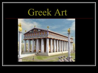 Greek Art
 