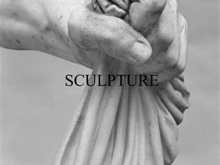 SCULPTURE
 