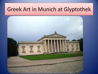 Greek Art in Munich at Glyptothek 