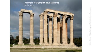 *Temple of Olympian Zeus (Athens)
2nd c. BCE
 
