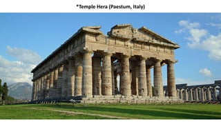 *Temple Hera (Paestum, Italy)
 