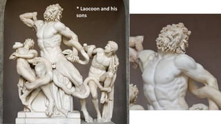 * Laocoon and his
sons
 