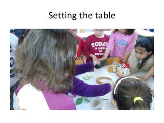 Setting the table
 