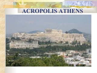 ACROPOLIS ATHENS 
 