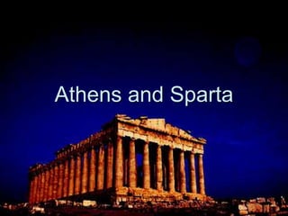 Athens and Sparta
 
