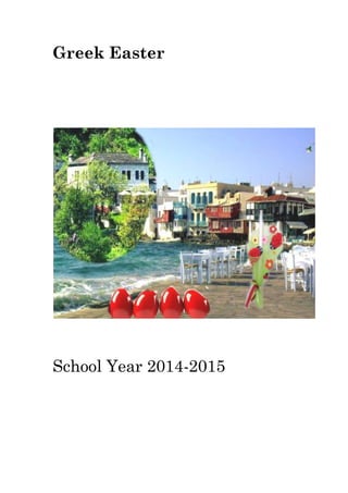 Greek Easter
School Year 2014-2015
 