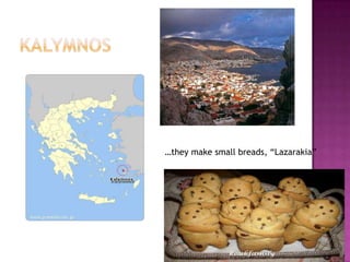 they make small breads, Lazarakia
 