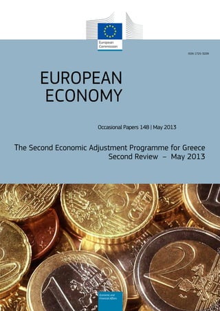 EUROPEAN
ECONOMY
Occasional Papers 148 | May 2013
The Second Economic Adjustment Programme for Greece
Second Review – May 2013
Economic and
Financial Affairs
ISSN 1725-3209
 
