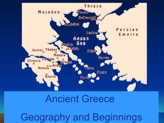Ancient Greece  Geography and Beginnings 