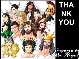 THA
NK
YOU
Prepared by
Ms. Requiz
 