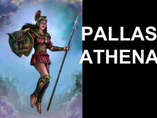 PALLAS
ATHENA
 