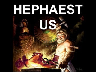 HEPHAEST
US
 
