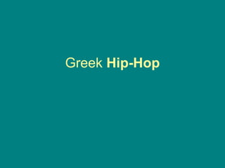 Greek Hip-Hop
 