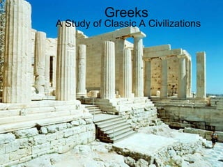 Greeks A Study of Classic A Civilizations 