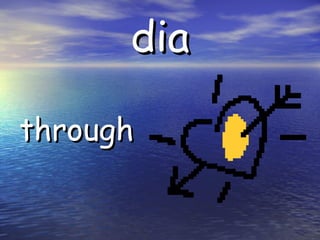 dia through