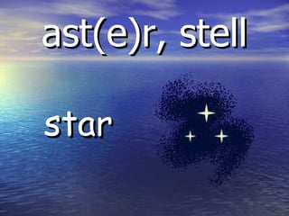 ast(e)r, stell star
