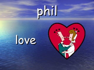 phil love