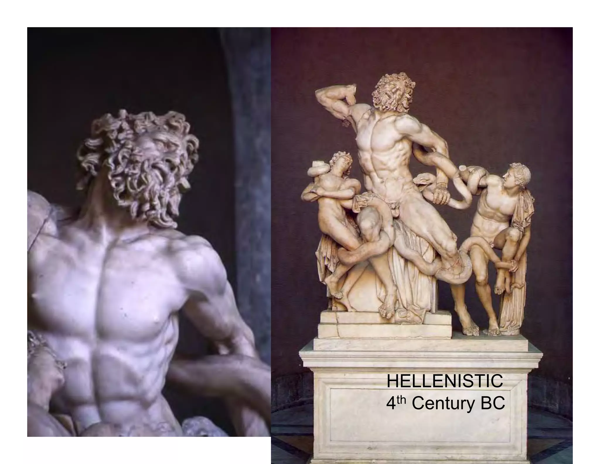 HELLENISTIC
4th Century BC
 