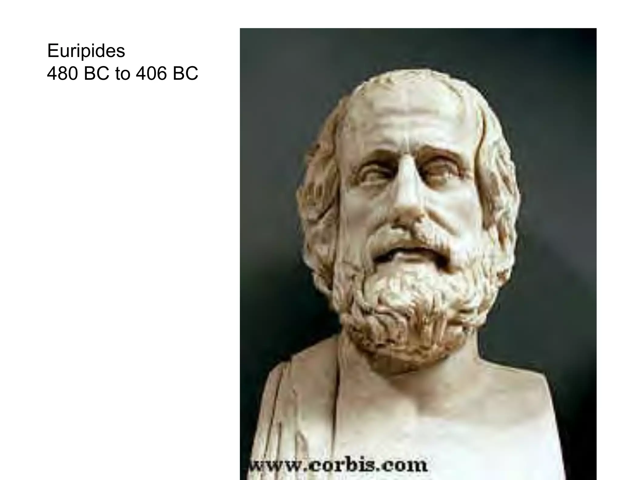 Euripides
480 BC to 406 BC
 