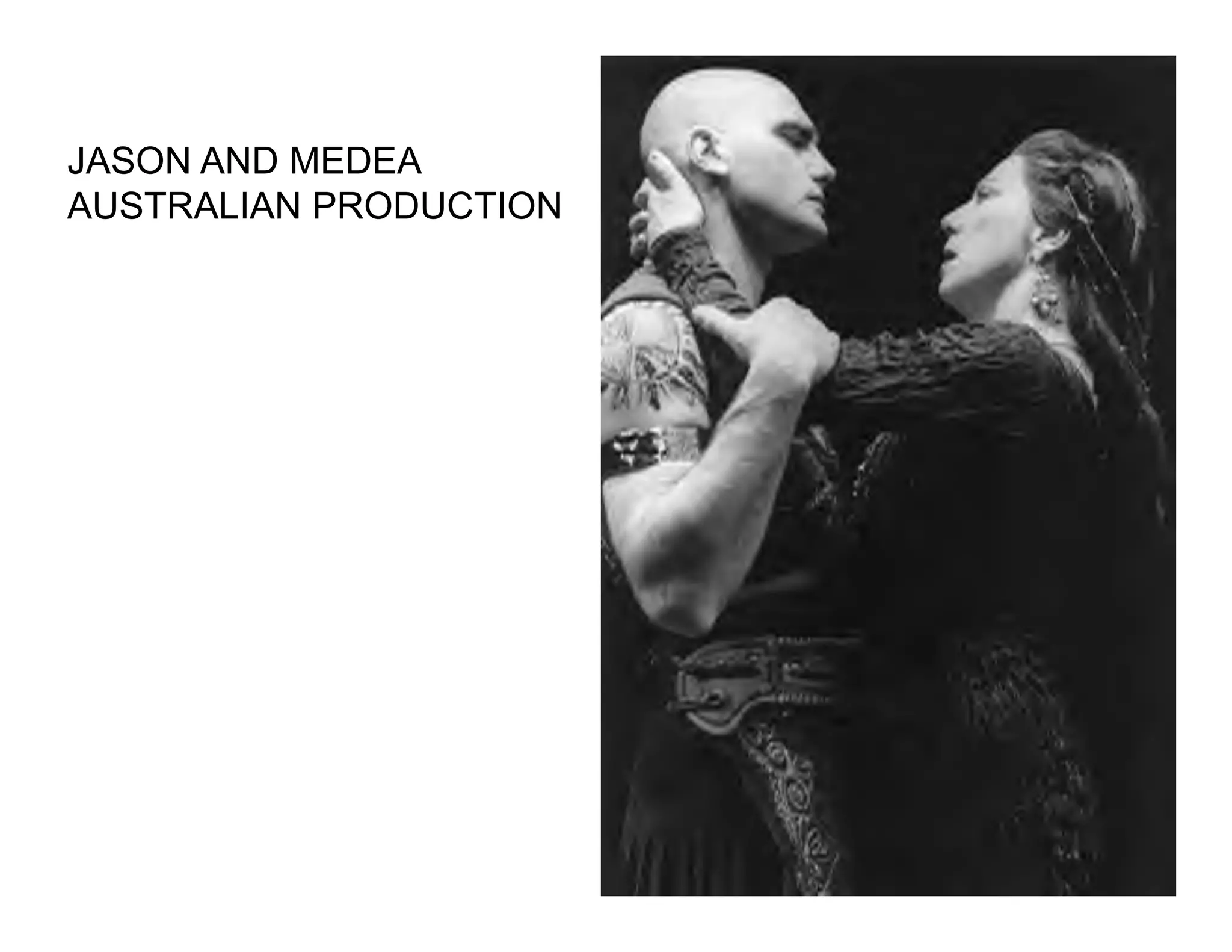 JASON AND MEDEA
AUSTRALIAN PRODUCTION
 