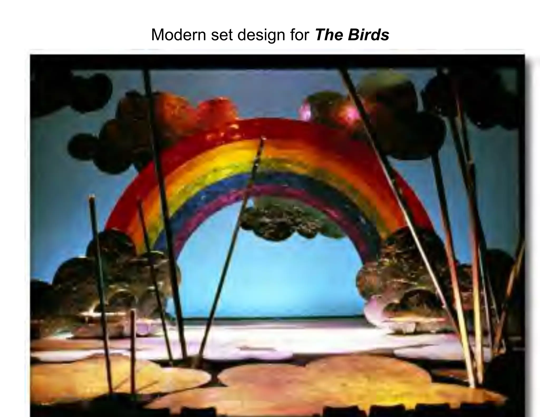 Modern set design for The Birds
 