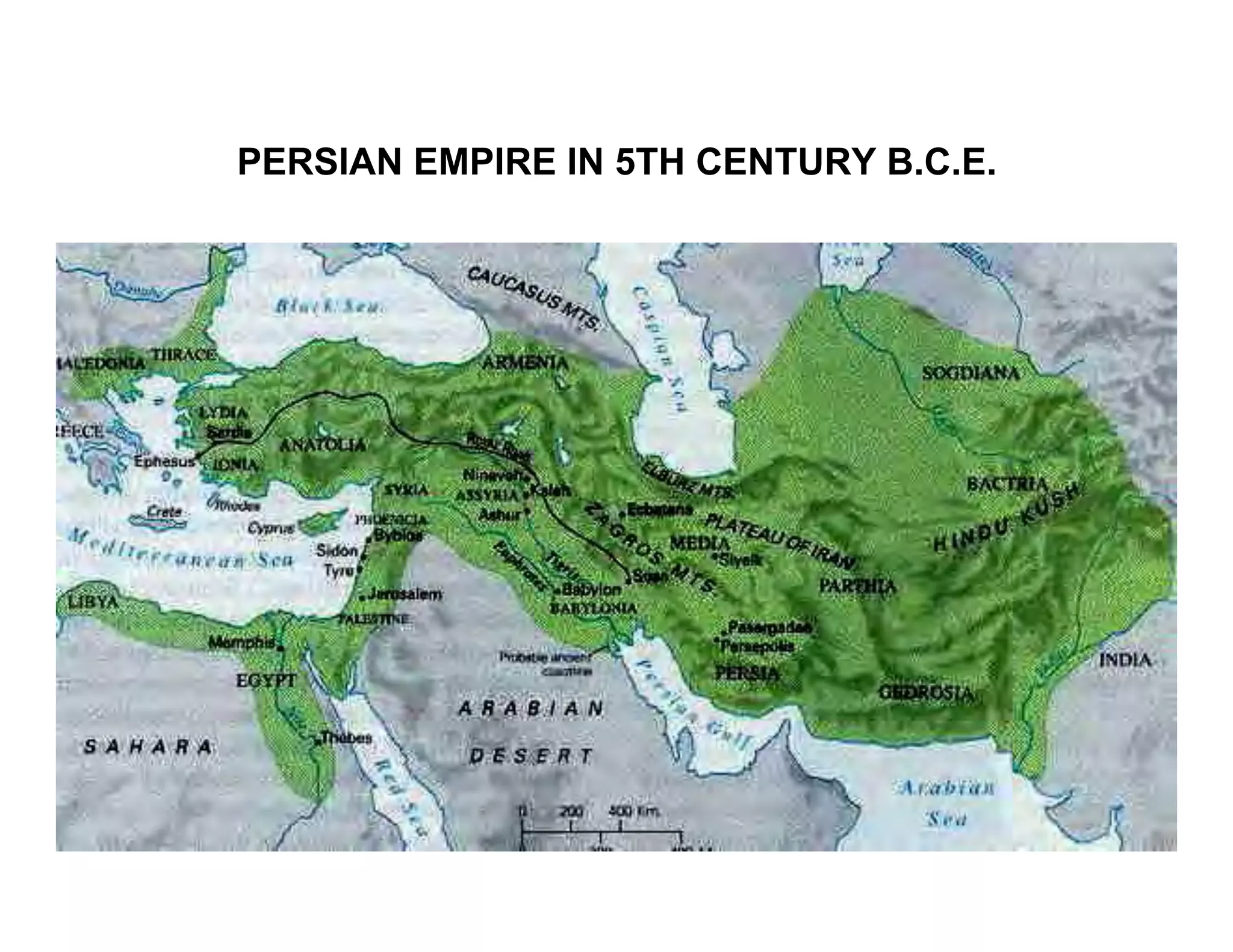 PERSIAN EMPIRE IN 5TH CENTURY B.C.E.
 