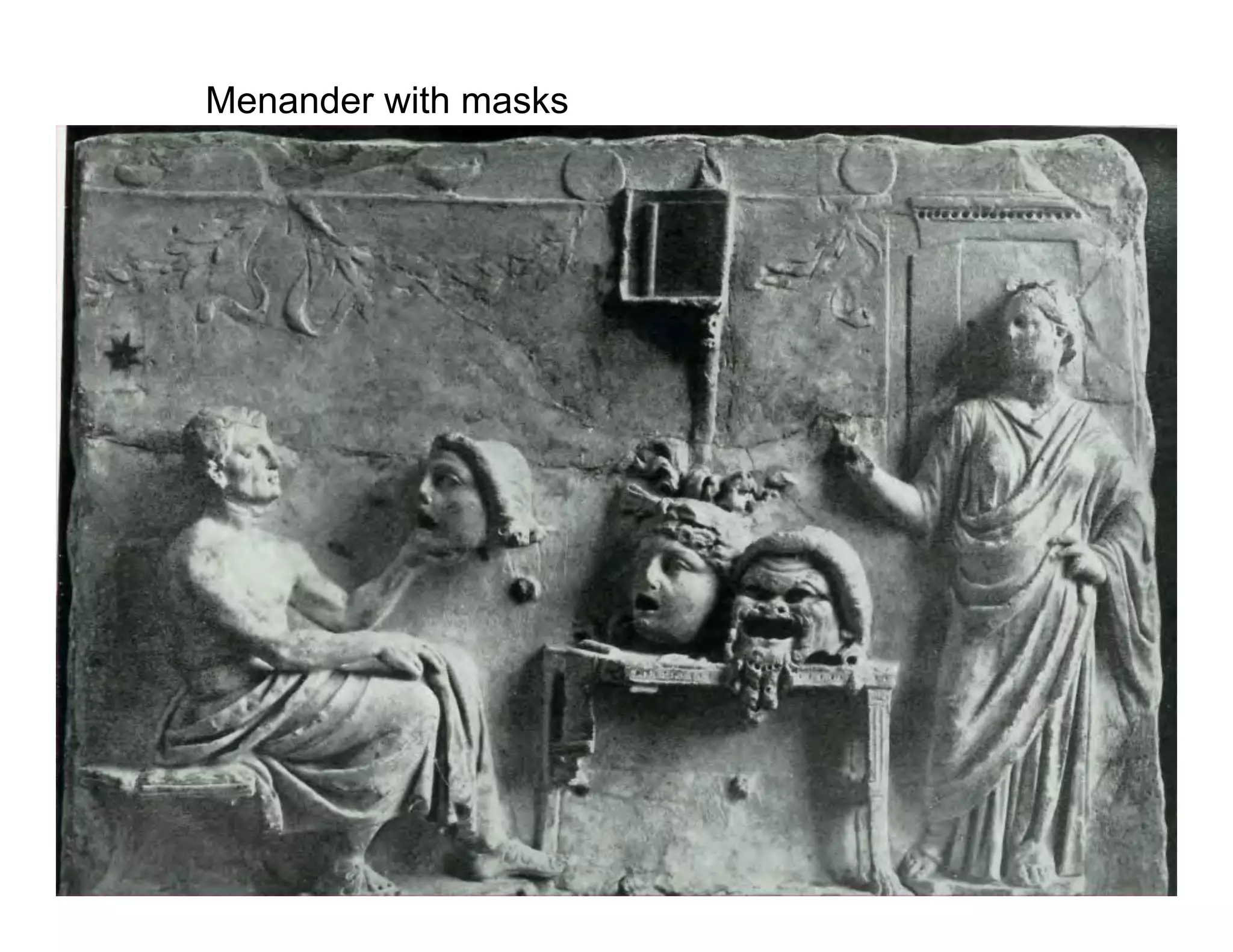 Menander with masks




           Menander and masks
 