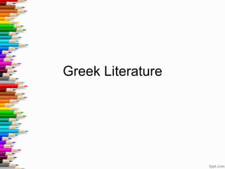 Greek Literature
 