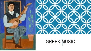 GREEK MUSIC
 