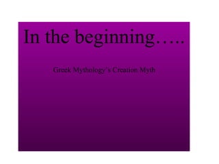 In the beginning….. Greek Mythology’s Creation Myth 