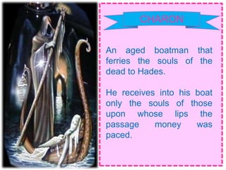 Charon Greek Mythology: Gods and Goddesses and Other Divinities | PPTX