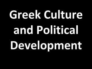 Greek Culture and Political Development 