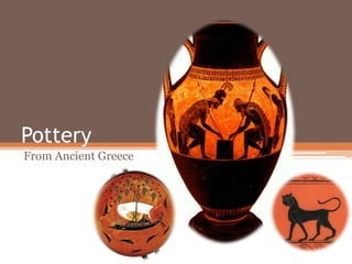 Pottery
From Ancient Greece
 