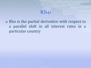 Rho Interest Rates Derivatives - Delta Gamma Vega Theta Rho | PPTX