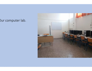 Our computer lab.
 