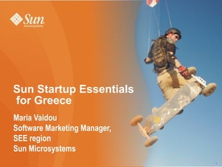 Sun Startup Essentials  for Greece  ,[object Object],[object Object],[object Object],[object Object]