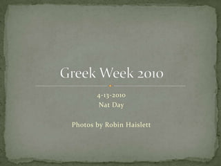 4-13-2010 Nat Day Photos by Robin Haislett Greek Week 2010 