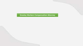 Greeley Workers Compensation Attorney
 