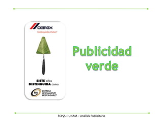 Publicidad verde FCPyS – UNAM – Análisis Publicitario 