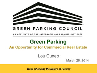 We're Changing the Nature of Parking
Lou Cuneo
March 26, 2014
 