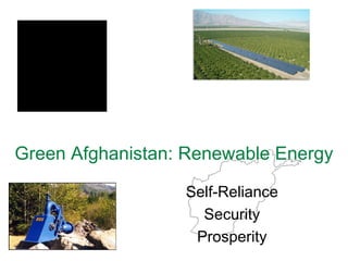 Green Afghanistan: Renewable Energy Self-Reliance Security Prosperity 