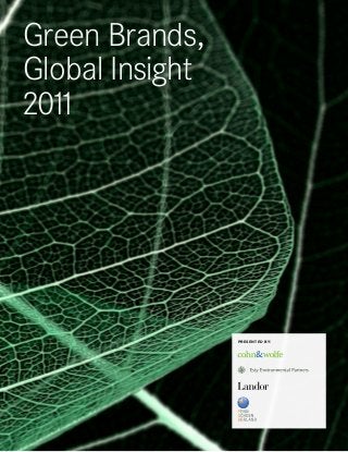 Green Brands,
Global Insight
2011




                 presented by:
 
