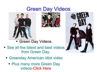 Green Day Videos ,[object Object],[object Object],[object Object],[object Object]