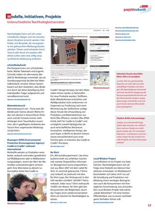 M odelle, Initiativen, Projekte
Unterschiedliche Nachhaltigkeitsansätze
                                                                                                               æwww.schmidttakahashi.de
                                                                                                               æwww.klamottentausch.net
Nachhaltigkeit kann auf sehr unter-                                                                            æwww.epea.com
schiedlichen Wegen und mit verschie-                                                                           æwww.re-shirt.net
denen Ansätzen erreicht werden. Hier                                                                           æwww.localwisdom.info
finden sich Beispiele, die vorzugswei-
se mit gebrauchten Kleidungsstücken
arbeiten. Diesen wird entweder durch
Tausch oder Kunst ein zweites oder
drittes Leben oder eine völlig neue
symbolische Bedeutung verliehen.

schmidttakahashi
Die Designerinnen von schmidttaka-
hashi, Mariko Takahashi und Eugenie
Schmidt, haben ein alternatives Mo-                                                                             Sebastian Feucht, Geschäfts­
dell für Modedesign entwickelt, das als                                                                         führer SDC e.V./eco3plan:
Gestaltungsprinzip die Idee des Mate-                                                                           „In einer Zeit von greenwashing
rialkreislaufs umsetzt. Dieses System                                                                           brauchen wir mehr denn je echte
basiert auf dem Gedanken, dass Mode                                                                             ,enkelfähige Produkte und Lösun-
                                                                                       Klamottentausch
erst durch die aktive Beteiligung ihrer   Cradle®-Design Konzept, bei dem Mate-                                 gen’. Mit ökointelligenter Kreativität
individuellen Träger aufgewertet und      rialien immer wieder zu Rohstoffen                                    und einer deutlichen Steigerung der
                                                                                                                Ressourcenproduktivität können wir
vervollkommnet wird.                      für neue Produkte werden, Stoffkreis-
                                                                                                                den Klimawandel mindern, soziale
æwww.schmidttakahashi.de                  läufe (Metabolismen) entstehen und
                                                                                                                Spannungen entschärfen und sind
                                          Abfallprodukte nicht vorkommen. Im
                                                                                                                auch für die nächsten Wirtschafts-
Klamottentausch                           Gegensatz zur Forderung nach einer                                    krisen gewappnet.“
klamottentausch.net – Party statt Alt-    Minimierung der Stoffströme schlägt
kleidersack! Getreu diesem Motto fin-     dieser Ansatz die Umwandlung von
den sich derzeit in Deutschland, Öster-   Produkten und Materialströmen vor.
reich und der Schweiz immer mehr          Nicht Öko-Effizienz, sondern Öko-Effek-                               Stephan Bohle, futurestrategy:
Anhänger einer Tauschkultur zusam-        tivität steht für Cradle to Cradle® und
                                                                                                                „Design muss die zentrale Frage
men, die in gepflegtem Ambiente den       ermöglicht sowohl ökologisches als                                    stellen: Was brauchen wir wirklich?
Tausch ihrer ungenutzten Kleidungs-       auch wirtschaftliches Wachstum.                                       Dann wird aus Design eco-intelli-
stücke feiert.                            Innovatives, intelligentes Design, das                                gentes Design, das mit maximalen
æwww.klamottentausch.net                  auch bspw. in Berlin im Bereich Fashion                               Gebrauchs- und Nutzwert und mini-
                                          (www.monaohlendorf.com) erste                                         malen Impact für die Umwelt sinn-
Braungart (EPEA Environmental             Schritte geht, ist Intention des Cradle to                            volle Produkte und Dienstleistungen
Protection Encouragement Agency)          Cradle®-Konzepts.                                                     anbietet.“
Cradle to Cradle® national/               æwww.epea.com
international
Rohstoffe werden zu Produkten verar-      Re-Shirt
beitet, verkauft und enden gewöhnlich     Ein „Wirtschaftsexperiment“, das Kreis-
auf Mülldeponien oder in Müllverbren-     laufwirtschaft neu erfahrbar machen          Local Wisdom Project
nungsanlagen, womit der Wert der Ma-      soll, startete Shapeshifters Informati-      Local Wisdom ist ein Projekt von Kate
terialien unwiederbringlich verloren      on Management (www.shapeshifters.            Fletcher. Nachhaltigkeit kann sich als
geht. Eine Alternative zu diesem Le-      net) aus Wien 2007 mit dem Label Re-         Folge einer Vielzahl von kleinen Inter-
benszyklus bietet das Cradle to           Shirt. Es sammelt gebrauchte T-Shirts        aktionen entwickeln. Im Modebereich
                                          und verkauft sie, bedruckt mit dem           beschränken sich diese nicht nur auf
                                          Re-Shirt-Logo. Der Hintergrund: In den       die Gestaltung und Produktion von
                                          USA werden stündlich 160.000 T-Shirts        Kleidung. Einen wichtigen Beitrag lei-
                                          verkauft. Jedes neue T-Shirt verbraucht      sten auch die Konsumenten mit ihrer
                                          10.000 Liter Wasser. Re-Shirt gibt den       täglichen Entscheidung, was sie kaufen.
                                          Konsumenten die Möglichkeit, durch           Das Local Wisdom Projekt teilt solche
                                          das Tragen eines wiederverwendeten           „lokale Weisheiten” mit einer breiten
                                          Shirts ein Zeichen für Nachhaltigkeit zu     Öffentlichkeit, was zu einem nachhalti-
                                          setzen.                                      geren Verhalten führen soll.
                                          æwww.re-shirt.net                            æwww.localwisdom.info
Michael Braungart
                                                                                                                                                         17
 