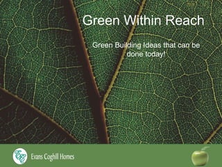 Green Within Reach Green Building Ideas that can be done today! 