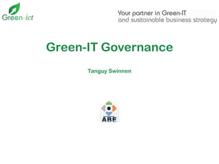 Green-IT Governance
Tanguy Swinnen
 