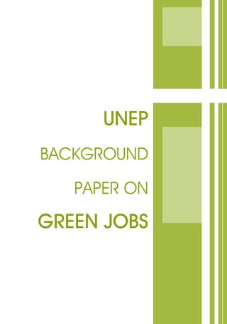 UNEP
Background
Paper on
Green Jobs
 