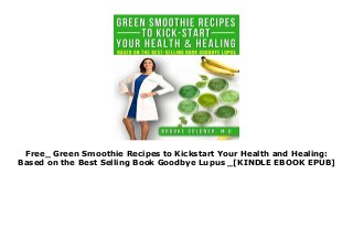 PDF_ Green Smoothie Recipes to Kickstart Your Health and Healing: Based on  the Best Selling Book