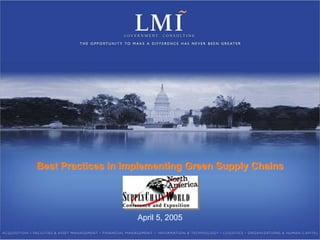 Best Practices in Implementing Green Supply Chains
April 5, 2005
 
