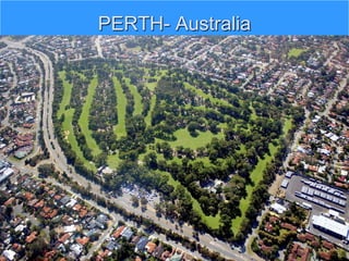 PERTH- Australia
 